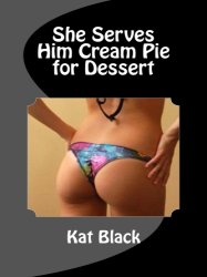 She Serves Him Cream Pie for Dessert
