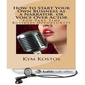 How to Start Your Own Business as a Narrator or Voice Over Actor: Fun Part Time Business