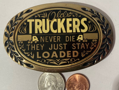 Vintage Metal Belt Buckle, Old Truckers Never Die, They Just Stay Loaded, Quality, Heavy Duty, Fashion, Belts, Fun, Made in USA