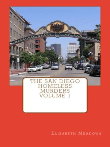 The San Diego Homeless Murders Volume 1