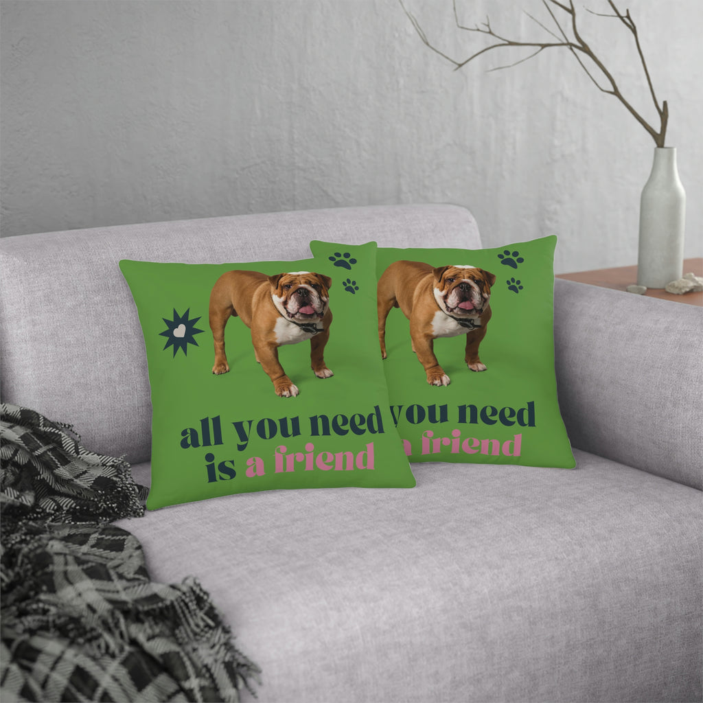 all you need is a friend dog POD Waterproof Pillows