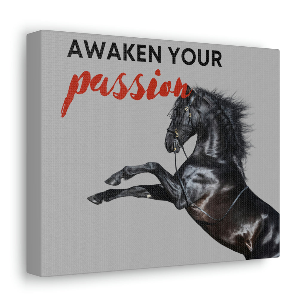 Awaken Your Passion Horse POD Canvas Gallery Wraps
