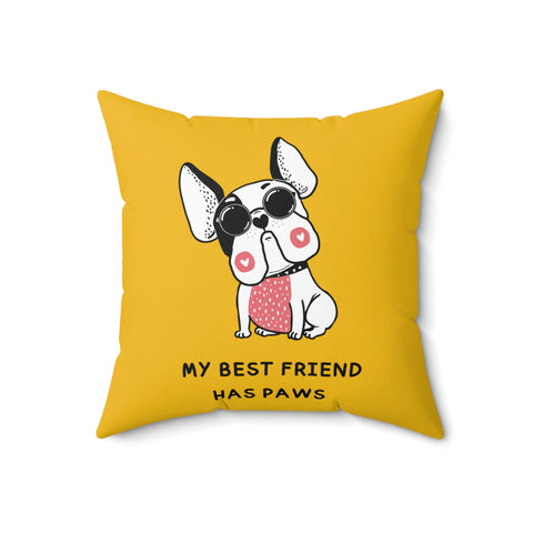 My Bestfriend Has Paws POD Spun Polyester Square Pillow