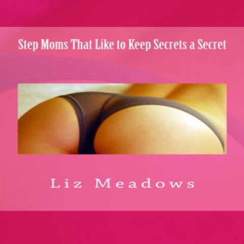 Step Moms That Like to Keep Secrets a Secret