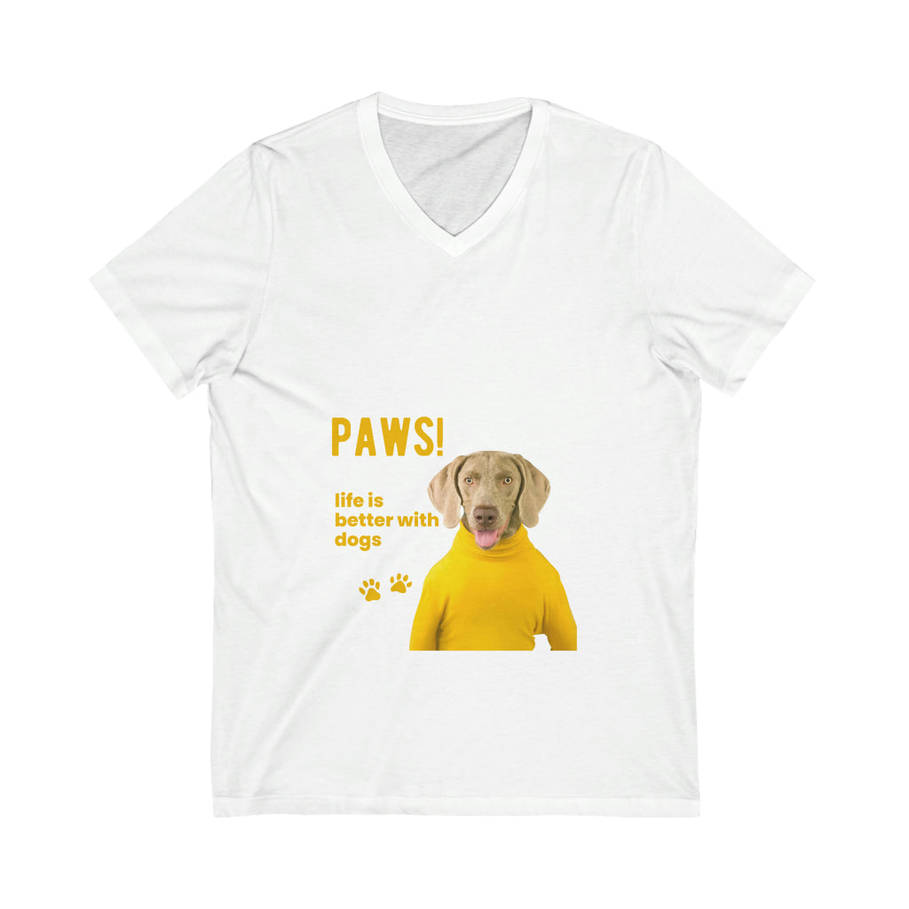 Paws! Life is Better With Dogs POD Dog Unisex Jersey Short Sleeve V-Neck Tee
