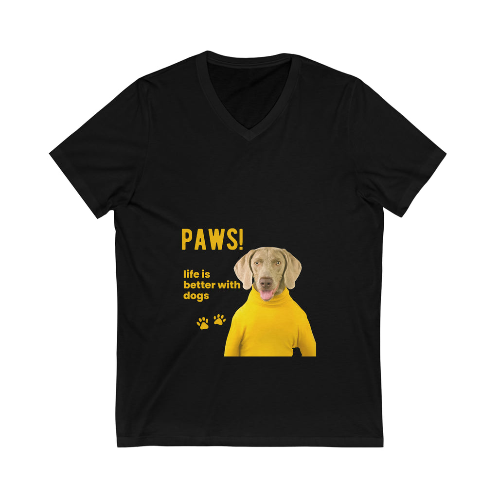 Paws! Life is Better With Dogs POD Dog Unisex Jersey Short Sleeve V-Neck Tee