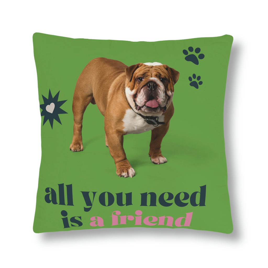 all you need is a friend dog POD Waterproof Pillows