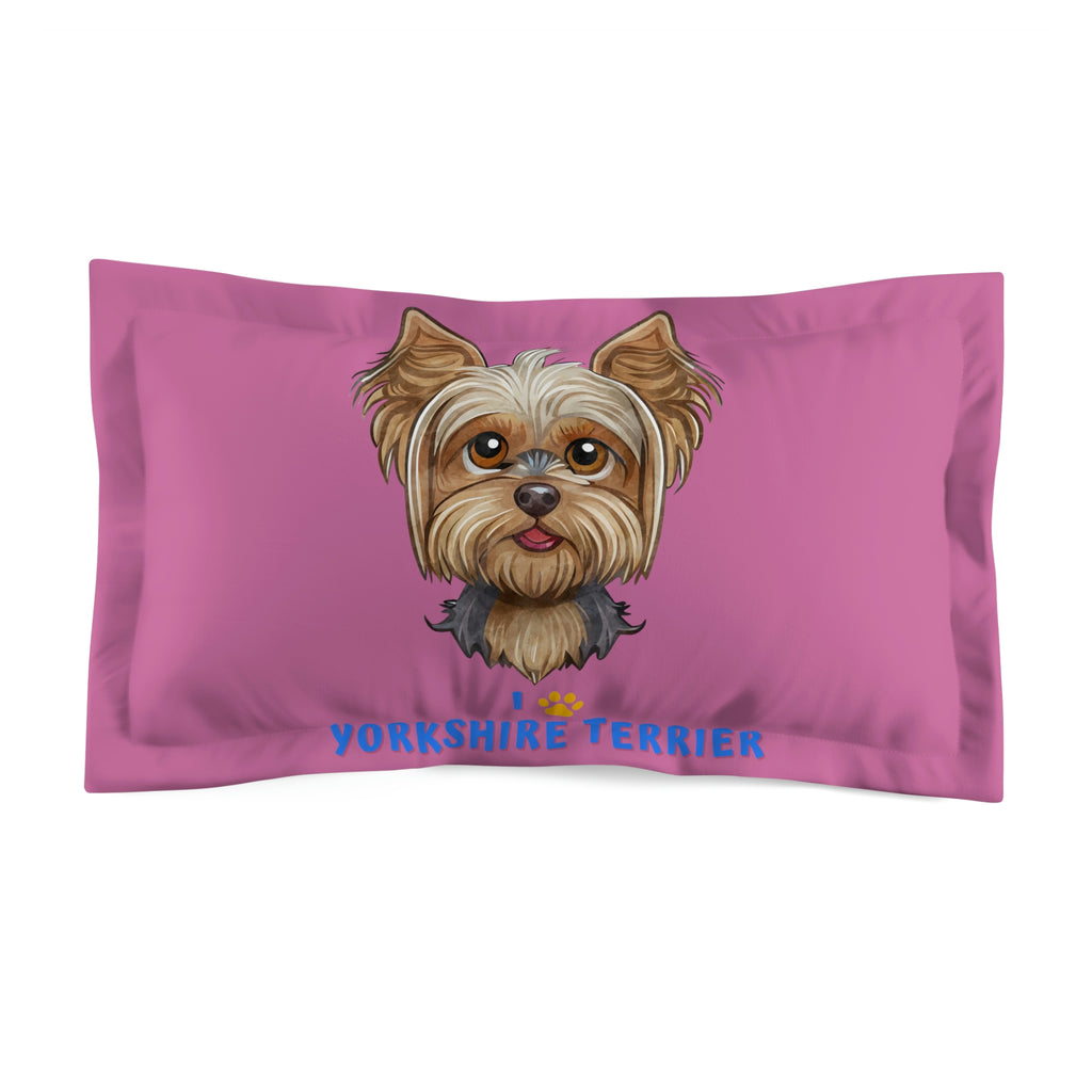 I love my Yorkshire Terrier Dog POD Microfiber Pillow Sham