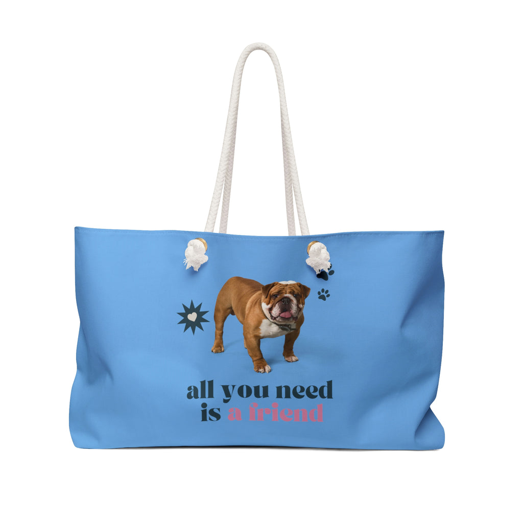 all you need is a friend dog POD Weekender Bag