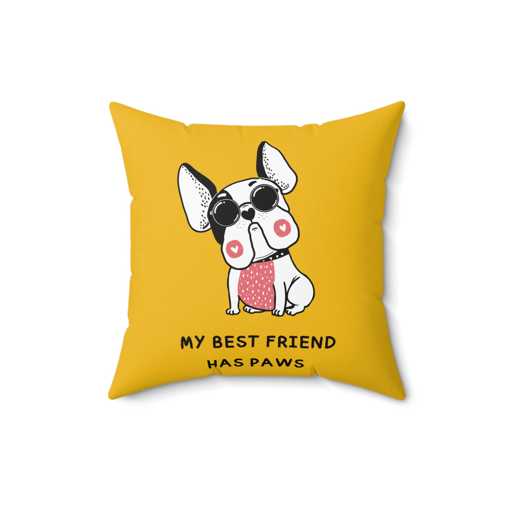 My Bestfriend Has Paws POD Spun Polyester Square Pillow