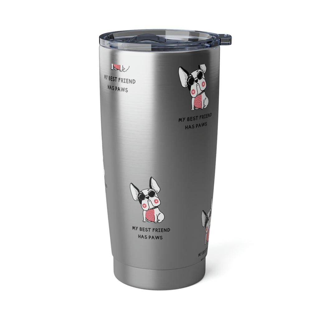 My Bestfriend Has Paws Dog PODVagabond 20oz Tumbler