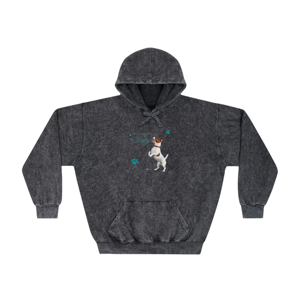 you had me at Woof Dog POD Unisex Mineral Wash Hoodie