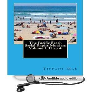 The Pacific Beach Serial Rapist Murders Volume 1 Thru 4