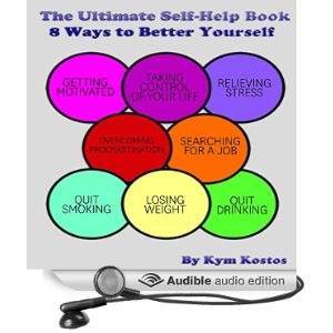 The Ultimate Self-Help Book 8 Ways to Better Yourself: How to Live a Better Life