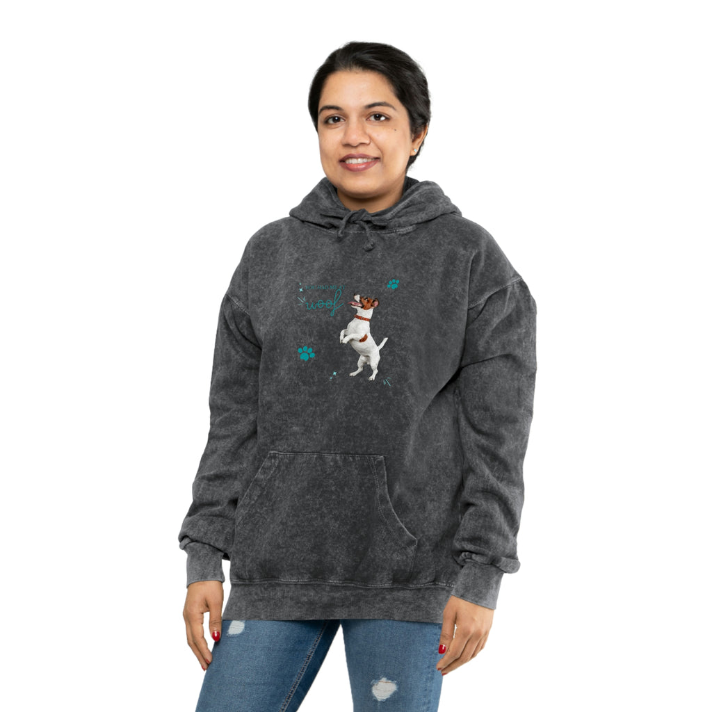 you had me at Woof Dog POD Unisex Mineral Wash Hoodie