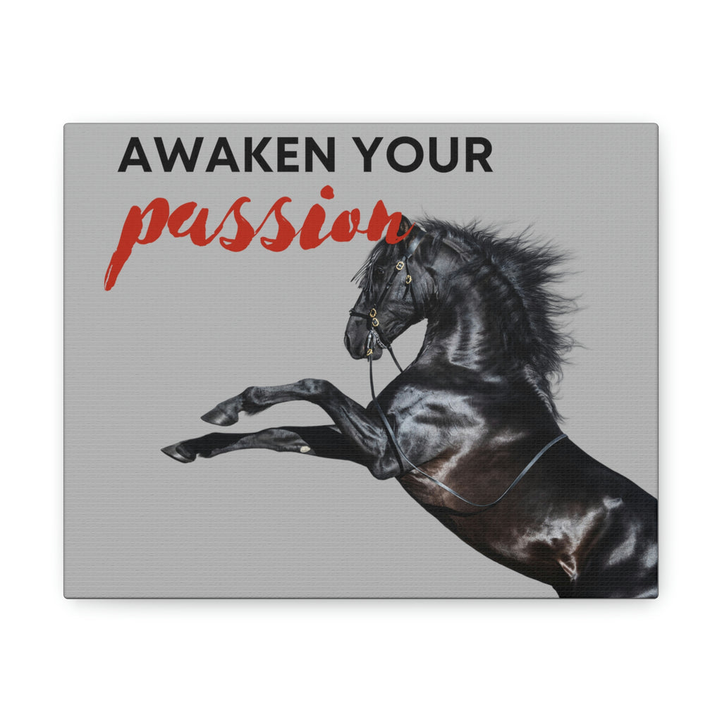 Awaken Your Passion Horse POD Canvas Gallery Wraps