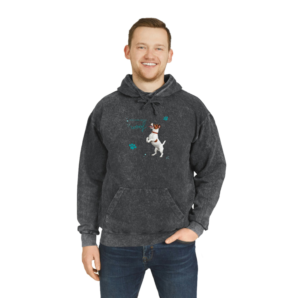 you had me at Woof Dog POD Unisex Mineral Wash Hoodie