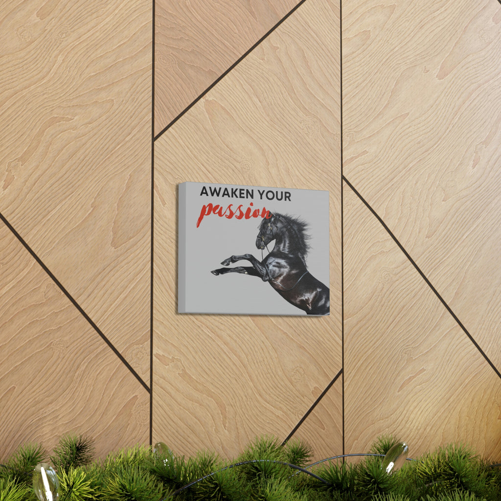 Awaken Your Passion Horse POD Canvas Gallery Wraps