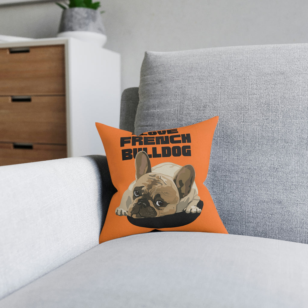 I love my French Bulldog Dog POD Square Pillow - Pink Back