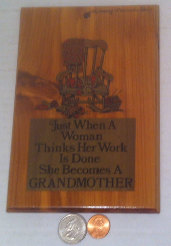 Vintage Wooden Wall Hanging Plague, Just When A Woman Thinks Her Work is Done, She Becomes A Grandmother, Monterey, Peninsula, California