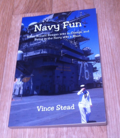 Paperback Book Navy Fun: When Ronald Reagan Was in Charge, and Being in the Navy Was a Blast Book