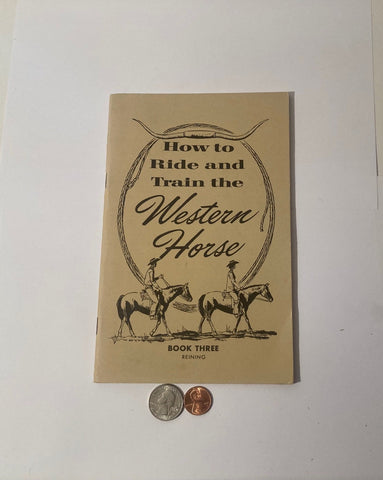 Vintage 1967 Booklet, Reining, How to Ride and Train the Western Horse, Book Three,  Beery School of Horsemanship, Fun Book