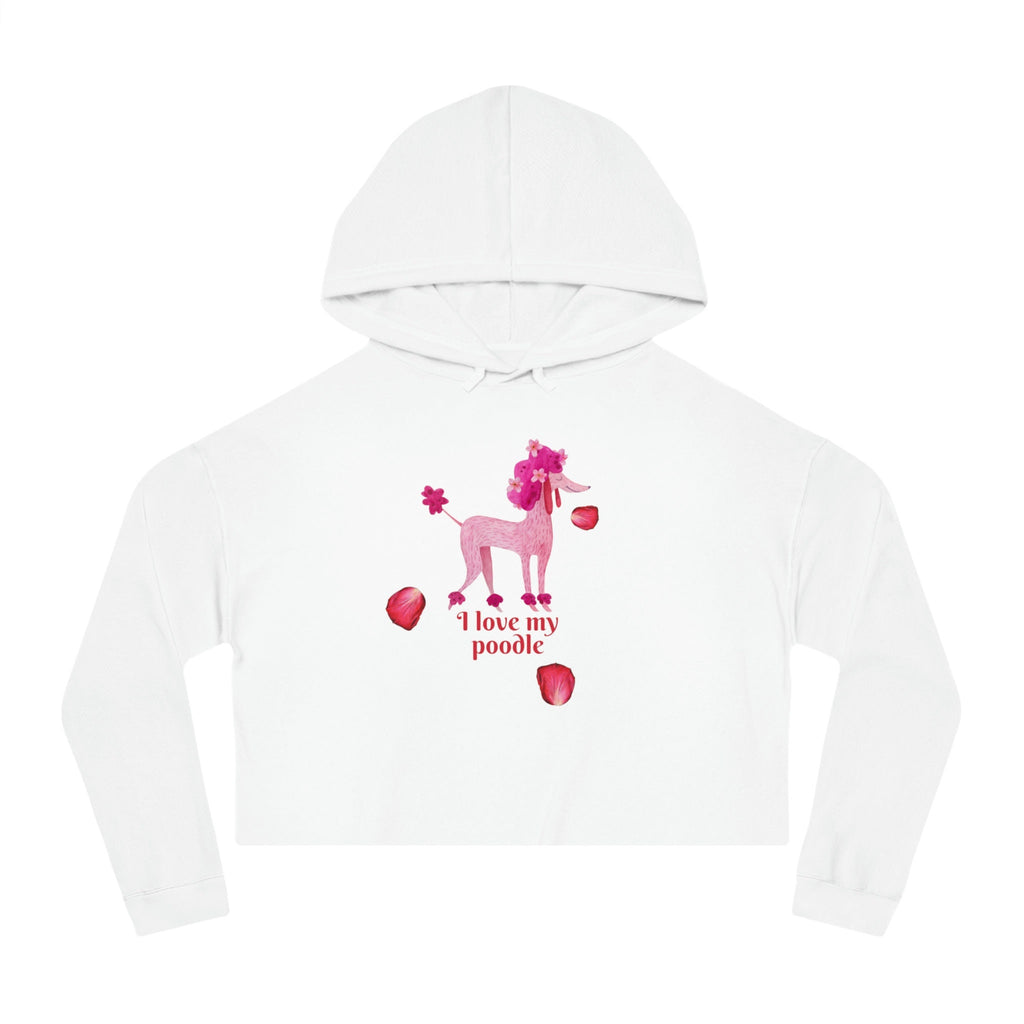 I love my Poodle Dog POD Women’s Cropped Hooded Sweatshirt