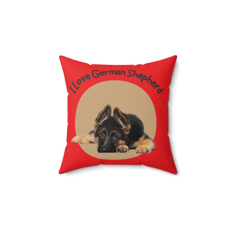 I love my German Shepherd Dog POD Spun Polyester Square Pillow