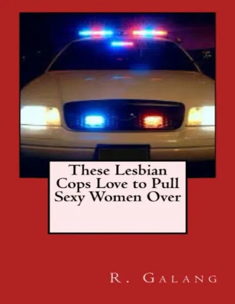 These Lesbian Cops Love to Pull Sexy Women Over