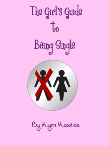 The Girl's Guide to Being Single