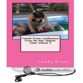 Female Erotic Confessions From the Hair Stylists' Chair Volume 2